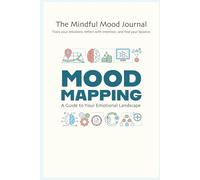 Mood Mapping: A Guide to Your Emotional Landscape