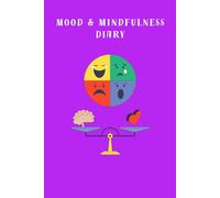 Mood & Mindfulness Diary: A 90-Day Mood Tracker & Self-Care Journal for Stress Relief, Gratitude & Emotional Wellness