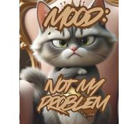 MOOD: NOT MY PROBLEM