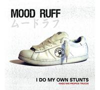 Mood Ruff - I Do My Own Stunts