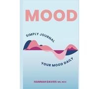 Mood: Simply Journal Your Mood Daily |: Daily Mood Tracker & Mental Health Tool to Identify Patterns, Simplify Journaling and Build a Daily Habit in Minutes!