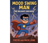 Mood Swing Man: The Balance Breaker