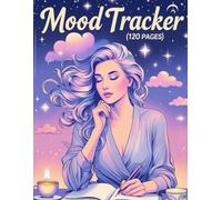 Mood Tracker Journal: 120 Pages to Reflect on Your Emotions: Daily Log for Monitoring Moods and Building Emotional Awareness