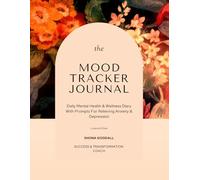 Mood Tracker Journal: Daily Mental Health & Wellness Diary