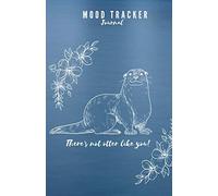 Mood Tracker Journal: Otter a tema Notebook. obiettivi settimanali, Come è stata la tua settimana? icone affrontano sentimenti per monitorare il tuo umore, valutare o classificare la tua settimana e