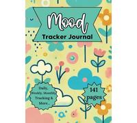 Mood Tracker Journal: Undated Daily Mood & Mental Health Diary Over 3 Months | 141 Pages Including Daily, Weekly, & Monthly Tracking, Affirmations ... & Solutions Page, Stress Management Toolbox