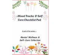 Mood Tracker & Self-Care Checklist Pad: A part of the series :-Mental Wellness & Self-Care Collection
