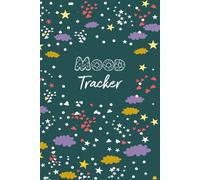 Mood Tracker: Track Your Emotions and Feelings: Mental Health Journal for Teens