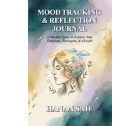 Mood Tracking & Reflection Journal: Daily Mood Tracker for Self-Care, Emotional Awareness, Stress Relief & Mindful Reflection