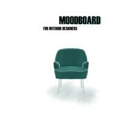 Moodboard for interior designers: blank templates -sketchbook for interior designers size: 8" x 11" /100 Pages . Architect/interior Designer Project inspiration