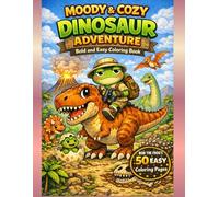 MOODY & COZY: DINOSAUR ADVENTURE Bold and Easy Coloring Book