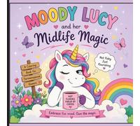 Moody Lucy and her Midlife Magic
