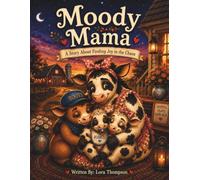 Moody Mama: A Story About Finding Joy in the Chaos