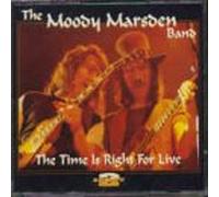 Moody Marsden Band,the - The Time Is Right for Live