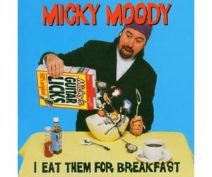 Moody, Micky - I Eat Them For Breakfast