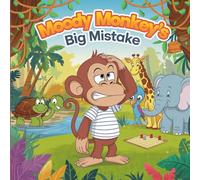 Moody Monkey’s Big Mistake: Learning the Power of Saying Sorry