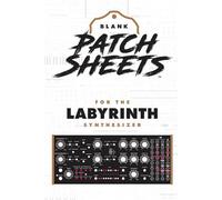 Moog Labyrinth Blank Patch Sheets Notebook: Become a more organized songwriter with this Blank Patch Sheet notebook so you can spend more time creating and less time forgetting.