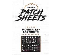 Moog Mother-32 + Labyrinth Blank Patch Sheets Notebook: Become a more organized songwriter with this Blank Patch Sheet notebook so you can spend more time creating and less time forgetting.