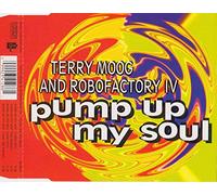 Moog,Terry and Robofactory IV - Pump up my soul [Single-CD]