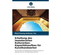 Mooi Kwong Anthony Tee Erhaltung des immateriellen Kulturerbes (Tascabile)
