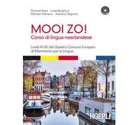 Mooi Zo! Corso di lingua neerlandese. Livelli A1-B1 del Quadro Comune Europeo di riferimento per le lingue. Con File audio formato MP3