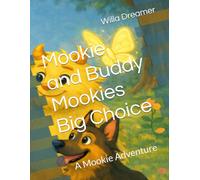 Mookie and Buddy Mookies Big Choice: A Mookie Adventure