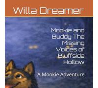 Mookie and Buddy The Missing Voices of Bluffside Hollow: A Mookie Adventure