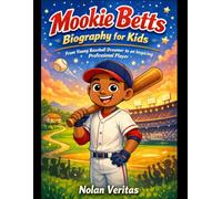 Mookie Betts Biography for Kids: From Young Baseball Dreamer to an Inspiring Professional Player