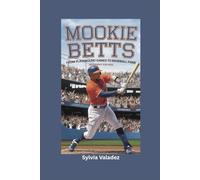 MOOKIE BETTS: From Playground Games to Baseball Fame- Biography for kids