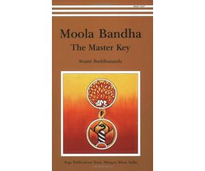 Moola Bandha: The Master Key by Swami Buddhananda 2nd (second) Edition (1998)