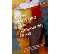 Moola Nakshatra Men Compatibility Guide: A Complete Vedic Matchmaking and Synastry Manual for Love, Marriage & Relationships with All 27 Nakshatra Women: 19