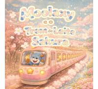 Moolaxy e o Trem de Leite Sakura: Uma doce aventura de primavera na Estrela de Leite