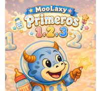 MooLaxy Primeros 1, 2 y 3: Una aventura mágica para aprender a contar en el Reino de la Leche