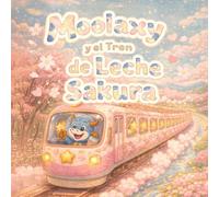 Moolaxy y el Tren de Leche Sakura: Una dulce aventura de primavera en la Estrella de Leche