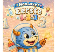 MooLaxy's Eerste 1, 2 en 3: Een magisch telavontuur in het Melkkoninkrijk