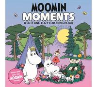 Moomin Moments: A Cute and Cozy Coloring Book