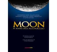 Moon. 50 anni dall'allunaggio