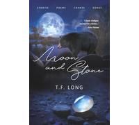 Moon and Stone: Stories, Poems, Chants, Songs
