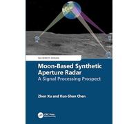Moon-Based Synthetic Aperture Radar: A Signal Processing Prospect