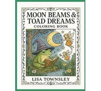 Moon Beams & Toad Dreams Coloring Book