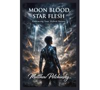 Moon Blood, Star Flesh: Embracing Your Hybrid Nature