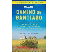 Moon Camino de Santiago (Second Edition): Sacred Sites, Historic Villages, Local Food & Wine