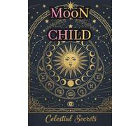 Moon Child: Celestial Journal & Dream Diary | Witchy Aesthetic with Moon Phases & Stars | Wide Ruled Notebook for Manifestation | 100 Pages (6x9)