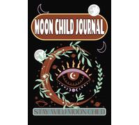 Moon Child Journal: Stay Wild Moon Child: Jot It Down Under The Stars