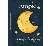 Moon Composition Notebook - Wide Ruled, 100 Sheets: Fun & Educational School Notebook for Kids | Shining in the Night Sky