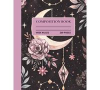 Moon Composition Notebook: Witchy Crystal Moon Composition Book 7.5x9.25 200 Wide Ruled Pages