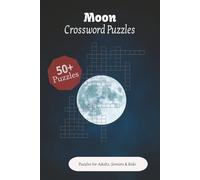 Moon Crossword Puzzles: Crossword Puzzles with Easy to Read Print about Moon | 6x9 inches, 120 pages | 50+ Puzzles, gift for vacations, Holidays and Relaxation