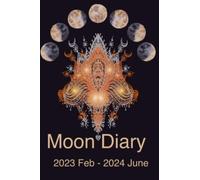Moon Diary 2023 Feb - 2024 June: Mid Year Lunar phase Weekly planner - NUOVO
