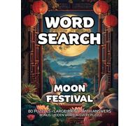 Moon Festival Word Search: 80 Mooncakes, Lanterns & Tea Rituals-Themed Large-Print Puzzles - 1,600+ Words to Find - Includes Answer Keys & Bonus Quiz Word