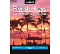 Moon Florida Keys, With Miami & the Everglades: Beach Getaways, Snorkeling & Diving, Wildlife